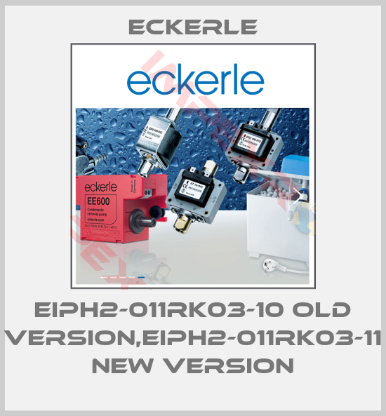 Eckerle-EIPH2-011RK03-10 old version,EIPH2-011RK03-11 new version
