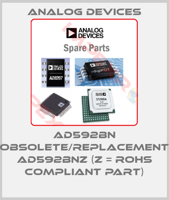 Analog Devices-AD592BN obsolete/replacement AD592BNZ (Z = RoHS Compliant Part)
