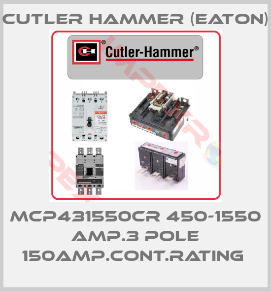 Cutler Hammer (Eaton)-MCP431550CR 450-1550 AMP.3 POLE 150AMP.CONT.RATING 