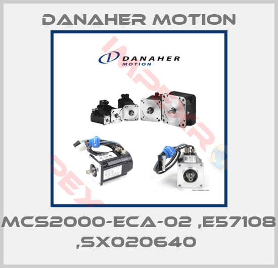 Danaher Motion-MCS2000-ECA-02 ,E57108 ,SX020640 