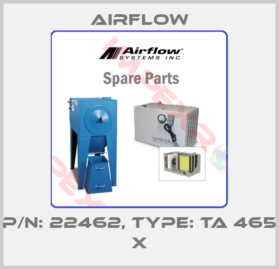Airflow-p/n: 22462, Type: TA 465 X