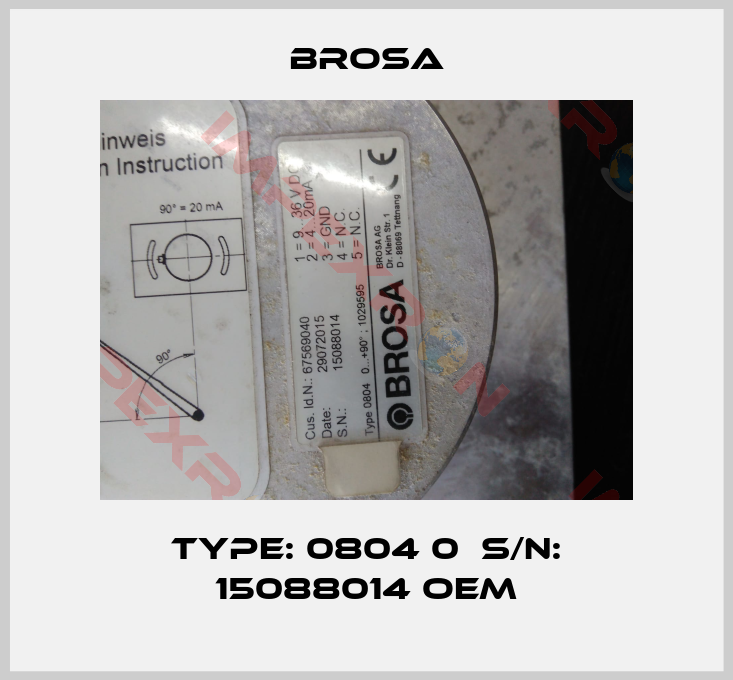 Brosa-Type: 0804 0  S/N: 15088014 OEM