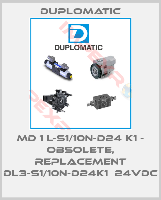 Duplomatic-MD 1 L-S1/10N-D24 K1 - OBSOLETE, REPLACEMENT DL3-S1/10N-D24K1  24VDC