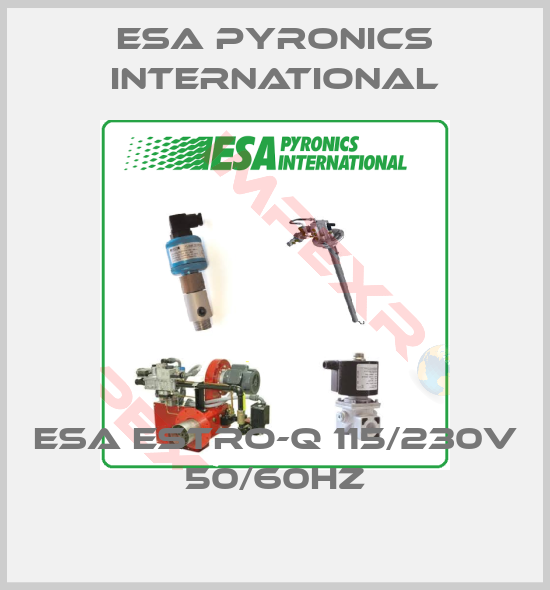 ESA Pyronics International-ESA ESTRO-Q 115/230V 50/60Hz