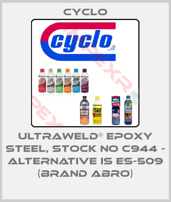 Cyclo-Ultraweld® Epoxy Steel, stock No C944 - alternative is ES-509 (brand ABRO)
