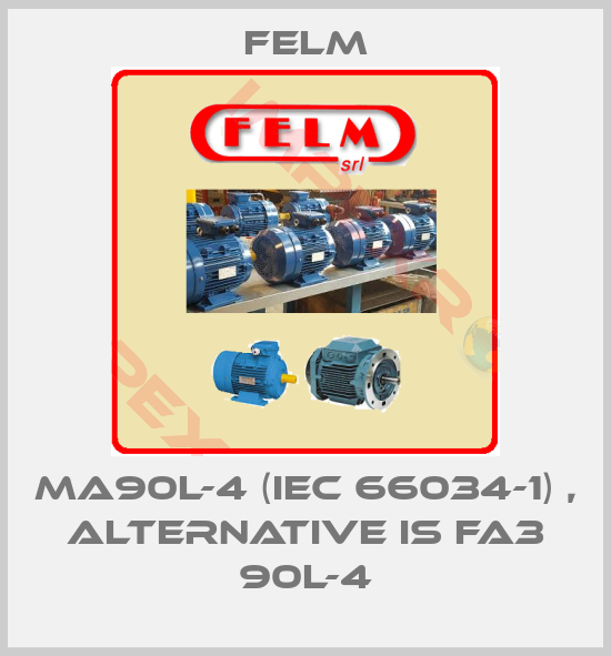 Felm-MA90L-4 (IEC 66034-1) , alternative is FA3 90L-4