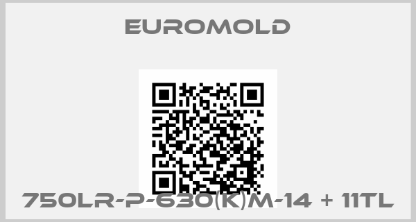 EUROMOLD-750LR-P-630(K)M-14 + 11TL