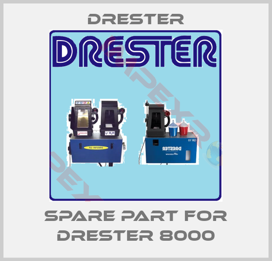 Drester-Spare part for Drester 8000