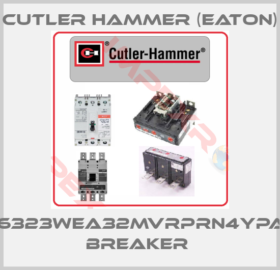 Cutler Hammer (Eaton)-MDS6323WEA32MVRPRN4YPANAX  BREAKER 