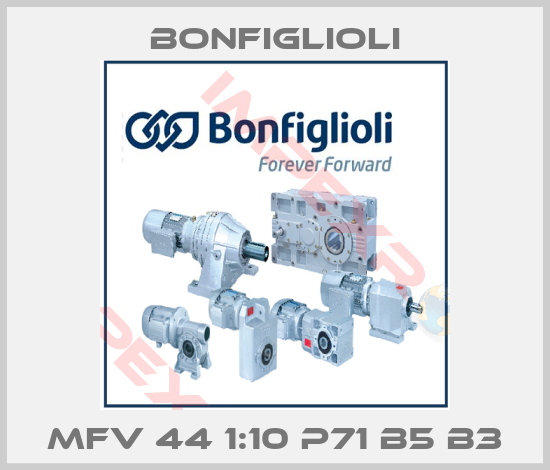 Bonfiglioli-MFV 44 1:10 P71 B5 B3