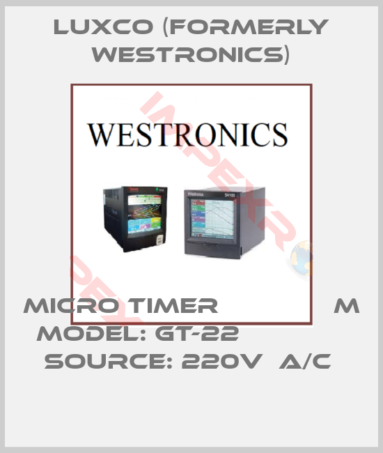 Luxco (formerly Westronics)-MICRO TIMER               M MODEL: GT-22               SOURCE: 220V  A/C 