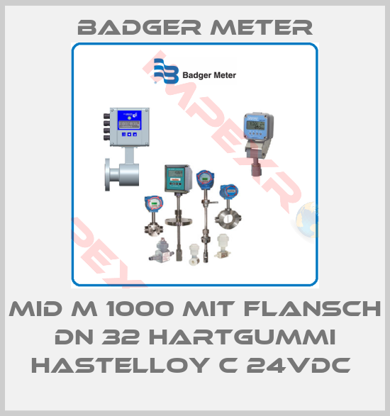 Badger Meter-MID M 1000 MIT FLANSCH DN 32 HARTGUMMI HASTELLOY C 24VDC 