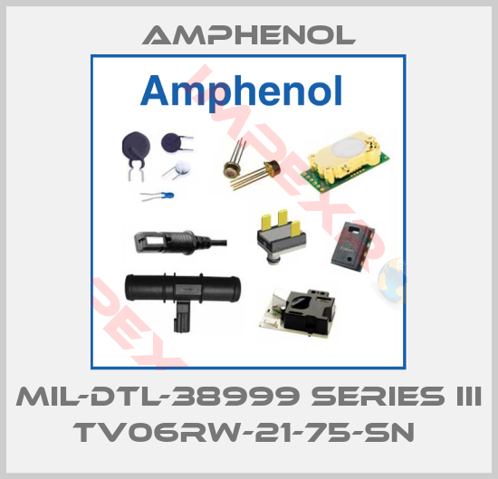 Amphenol-MIL-DTL-38999 SERIES III TV06RW-21-75-SN 