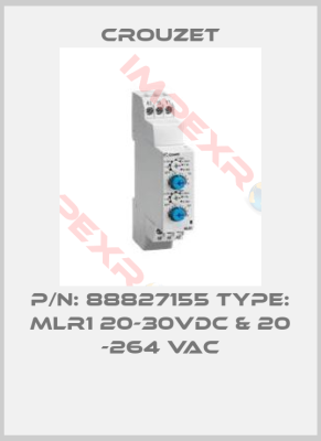 Crouzet-P/N: 88827155 Type: MLR1 20-30VDC & 20 -264 VAC
