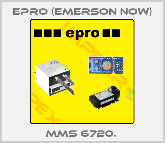 Epro (Emerson now)-MMS 6720. 
