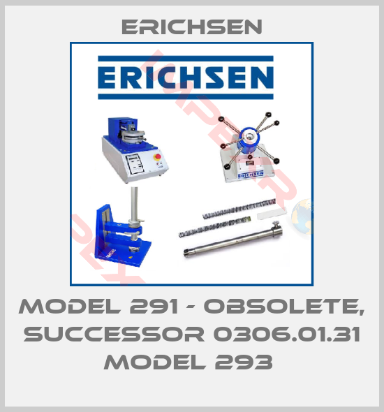 Erichsen-MODEL 291 - OBSOLETE, SUCCESSOR 0306.01.31 MODEL 293 