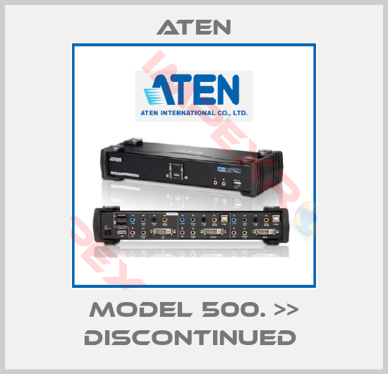 Aten-MODEL 500. >> DISCONTINUED 