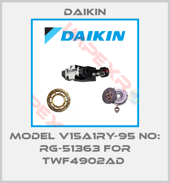 Daikin-Model V15A1RY-95 No: RG-51363 for TWF4902AD 