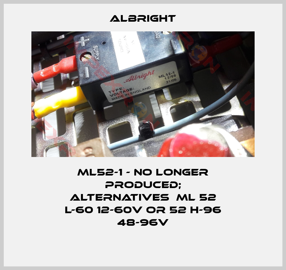 Albright-ML52-1 - no longer produced; alternatives  ML 52 L-60 12-60V or 52 H-96 48-96V
