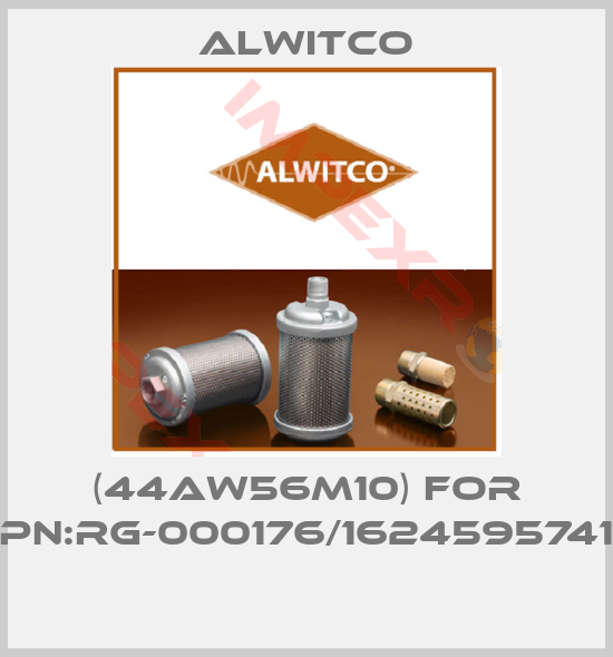 Alwitco-(44AW56M10) FOR PN:RG-000176/1624595741 