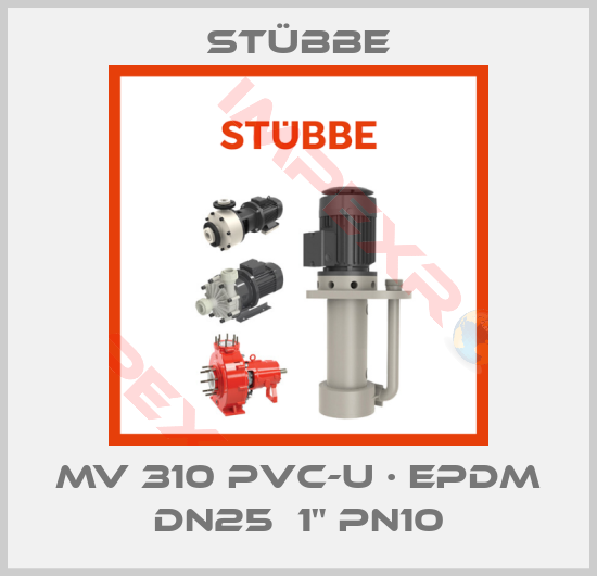 Stübbe-MV 310 PVC-U · EPDM DN25  1" PN10