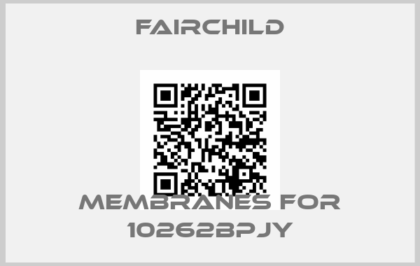 Fairchild-Membranes for 10262BPJY