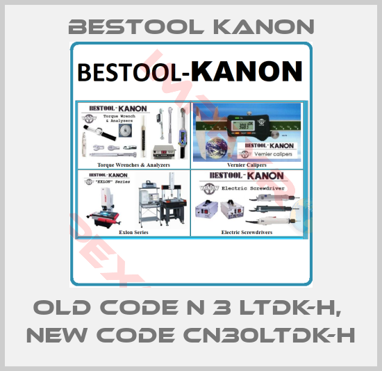 Bestool Kanon-old code N 3 LTDK-H,  new code cN30LTDK-H