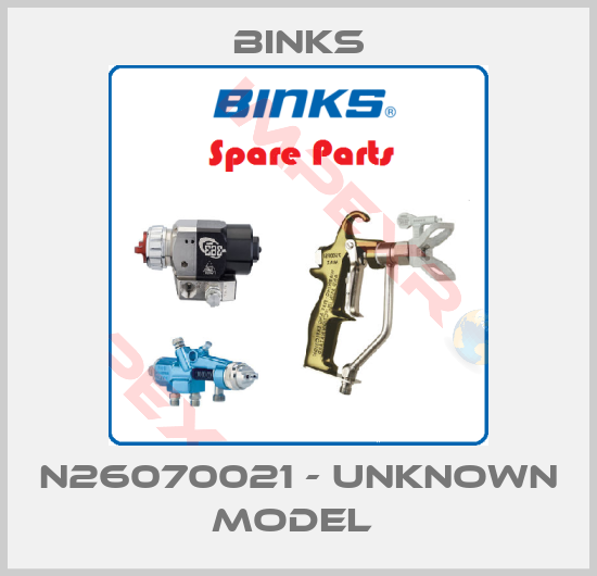 Binks-N26070021 - UNKNOWN MODEL 