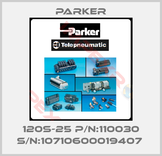 Parker-120S-25 P/N:110030 S/N:10710600019407 