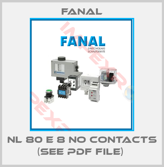Fanal-NL 80 E 8 NO CONTACTS (SEE PDF FILE) 