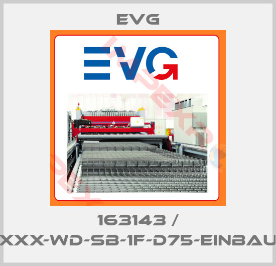 Evg-163143 / XXX-WD-SB-1F-D75-EINBAU