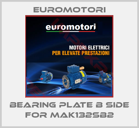 Euromotori-Bearing plate B side for MAK132Sb2