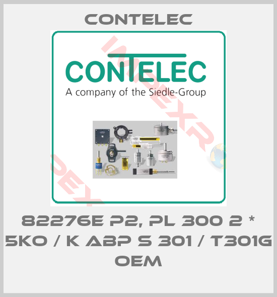 Contelec-82276e P2, PL 300 2 * 5KO / K ABP S 301 / T301G OEM