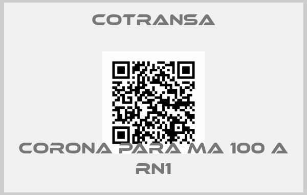 Cotransa-CORONA PARA MA 100 A RN1