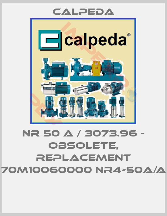 Calpeda-NR 50 A / 3073.96 - obsolete, replacement 70M10060000 NR4-50A/A 