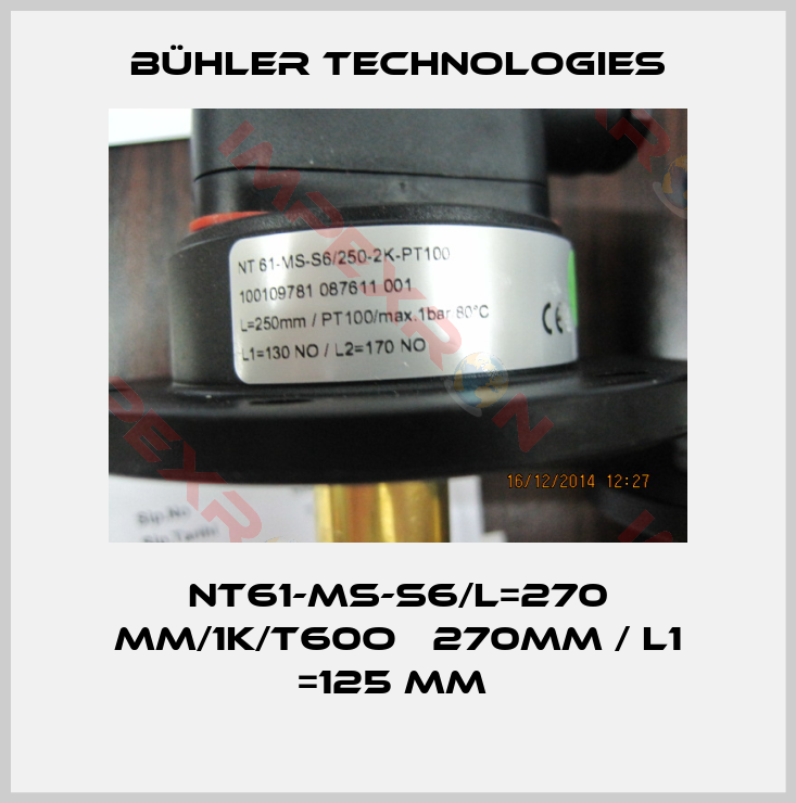 Bühler Technologies-NT61-MS-S6/L=270 MM/1K/T60O   270MM / L1 =125 MM 