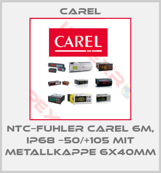 Carel-NTC−FUHLER CAREL 6M, IP68 −50/+105 MIT METALLKAPPE 6X40MM