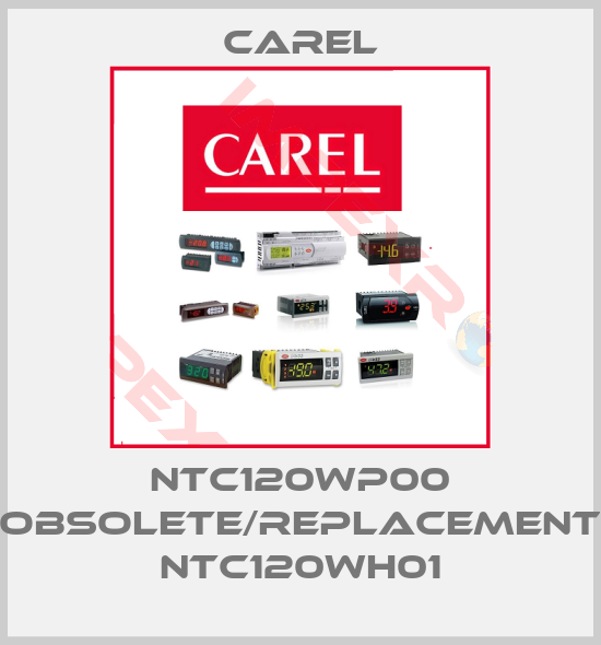 Carel-NTC120WP00 obsolete/replacement NTC120WH01