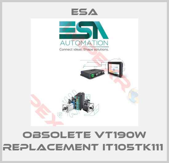 Esa-Obsolete VT190W replacement IT105TK111 
