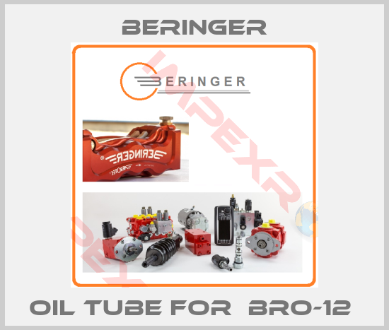 Beringer-OIL TUBE FOR  BRO-12 