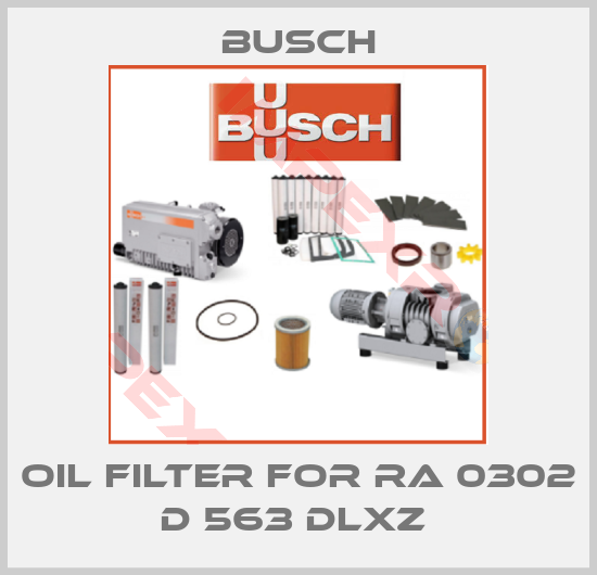 Busch-Oil filter for RA 0302 D 563 DLXZ 