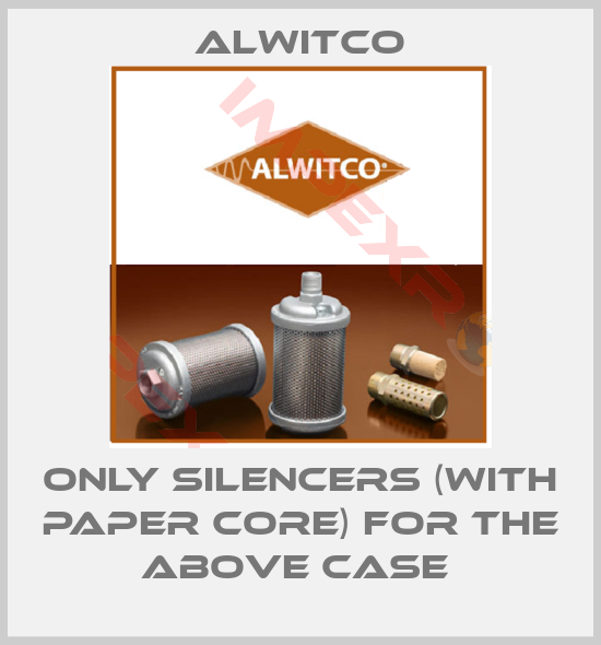 Alwitco-ONLY SILENCERS (WITH PAPER CORE) FOR THE ABOVE CASE 