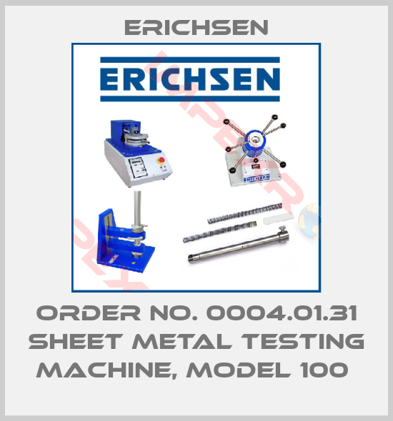 Erichsen-ORDER NO. 0004.01.31 SHEET METAL TESTING MACHINE, MODEL 100 