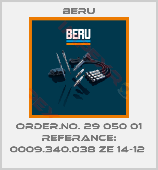 Beru-ORDER.NO. 29 050 01 REFERANCE: 0009.340.038 ZE 14-12 