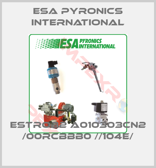 ESA Pyronics International-ESTROB2 A010303CN2 /00RCBBB0 //104E/