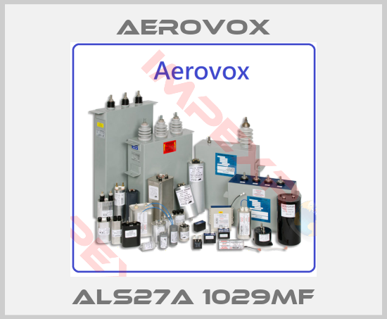 Aerovox-ALS27A 1029MF