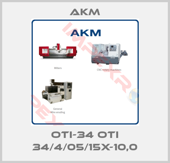 Akm-OTI-34 OTI 34/4/05/15X-10,0