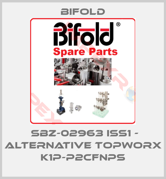 Bifold- SBZ-02963 iss1 - alternative Topworx K1P-P2CFNPS