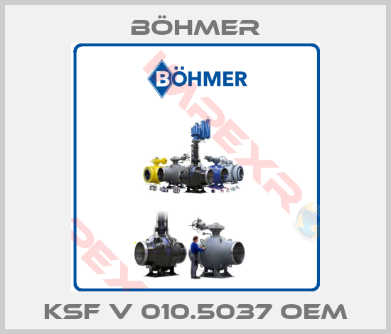 Böhmer-KSF V 010.5037 OEM