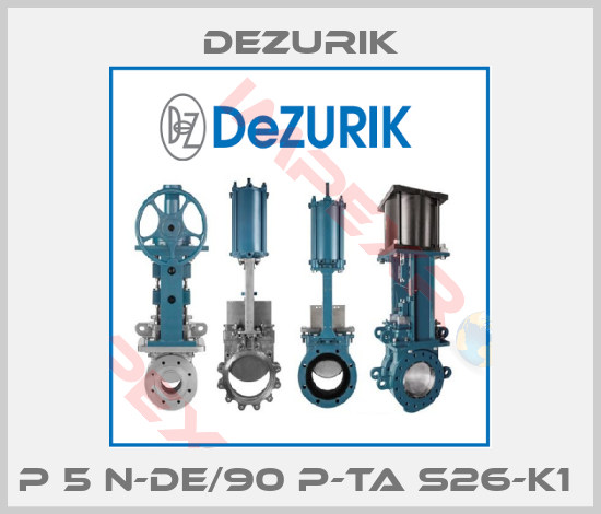 DeZurik-P 5 N-DE/90 P-TA S26-K1 